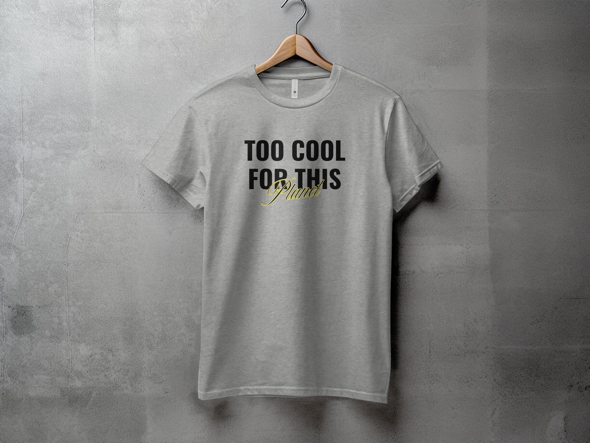 Too Cool - Unisex T-Shirt - Regular Fit