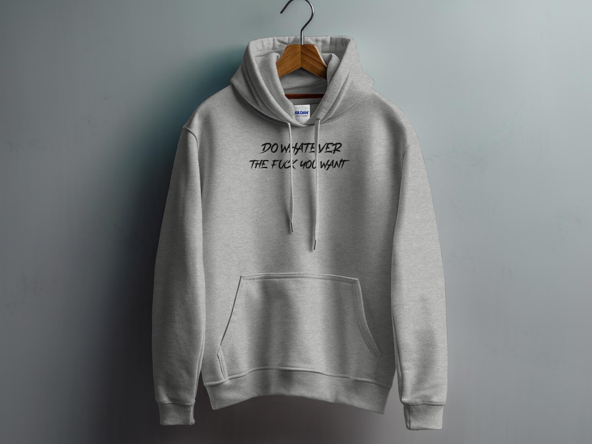 Do whatever - Unisex Hoodies